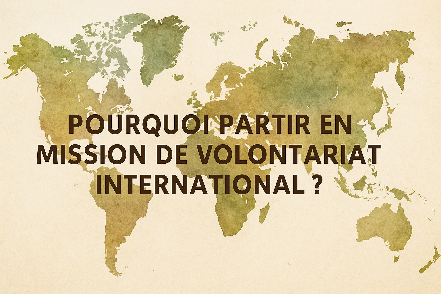 pourquoi partir en mission de volontariat international